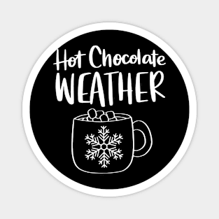 Hot Chocolate Weather Christmas Hot Cocoa Lover Women Kids Magnet